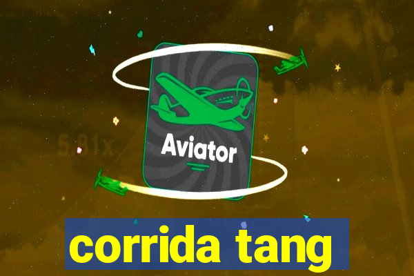 corrida tang